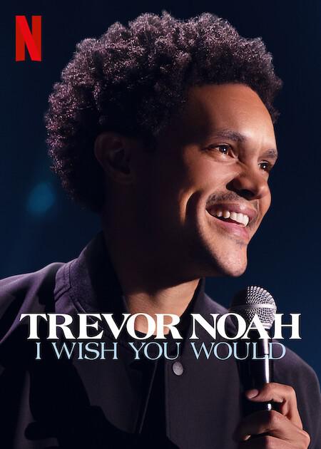 特雷弗·诺亚：但愿你可以 Trevor Noah: I Wish You Would (2022)