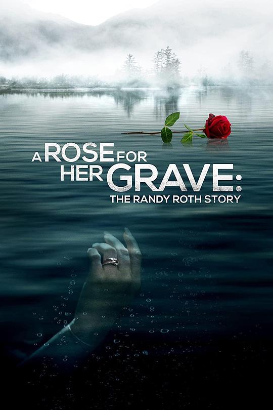 追捕杀妻犯 A Rose for Her Grave: The Randy Roth Story (2023)
