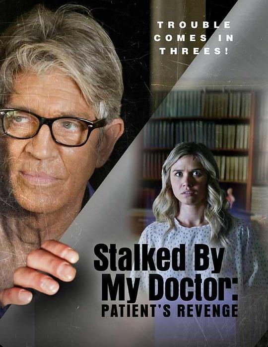 我的医生跟踪：病人的复仇 Stalked by My Doctor: Patient's Revenge (2018)
