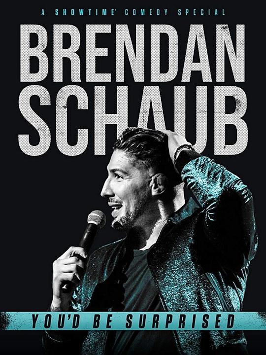 布伦丹·朔布：你会很惊讶的 Brendan Schaub: You'd Be Surprised (2019)