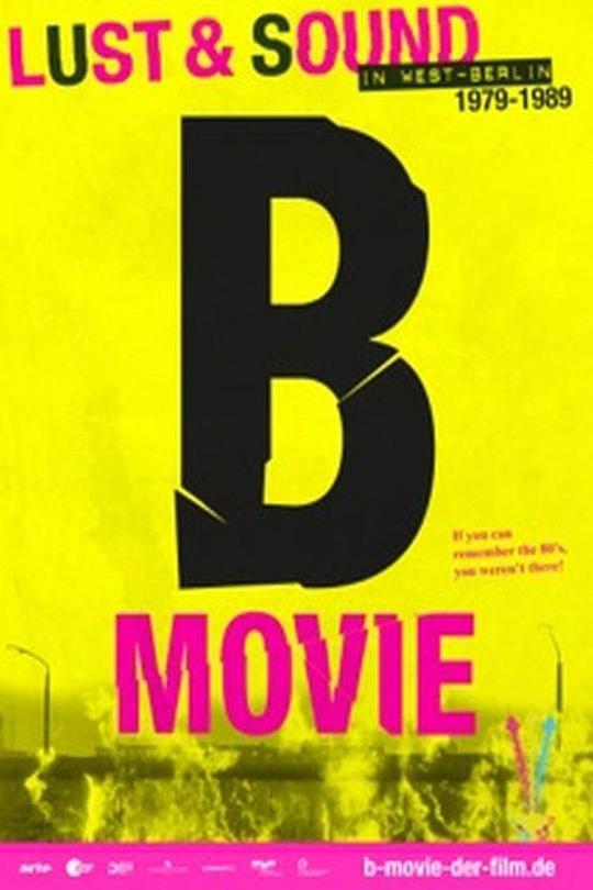 B级片：西柏林的欲望与声音1979-1989 B-Movie: Lust & Sound in West-Berlin 1979-1989 (2015)