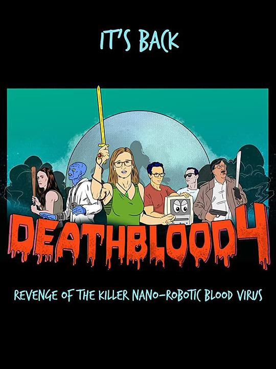死亡之血4：杀手级纳米机器人血液病毒的复仇 (2019) Death Blood 4: Revenge of the Killer Nano-Robotic Blood Virus (2019) (2019)