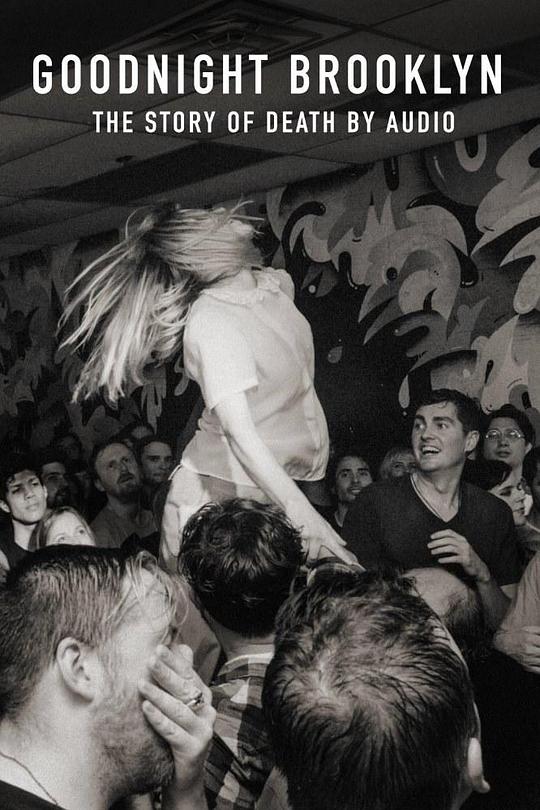 晚安布鲁克林-死亡音频的故事 Goodnight Brooklyn - The Story of Death by Audio (2016)