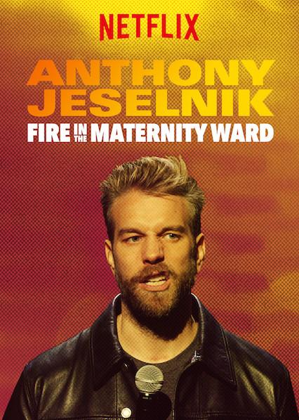 杰斯尼克：产房一把火 Anthony Jeselnik: Fire in the Maternity Ward (2019)