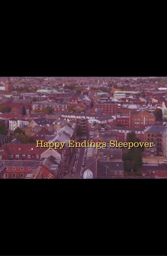 彻夜欢愉 Happy Endings Sleepover (2019)