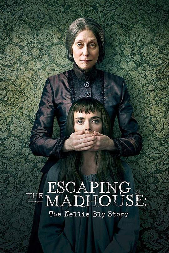 逃离疯人院 Escaping the Madhouse: The Nellie Bly Story (2019)