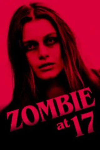 17岁的僵尸 Zombie at 17 (2018)