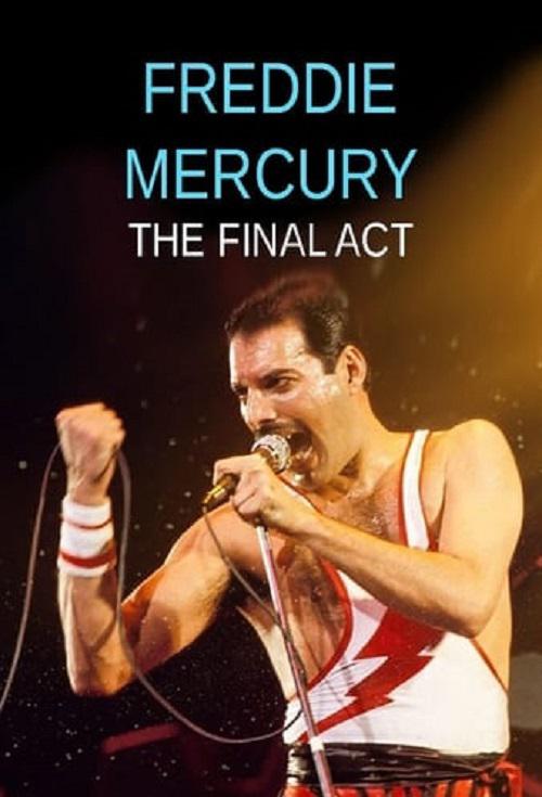 弗莱迪·默克里 - 最后的演出 Freddie Mercury - The Final Act (2021)