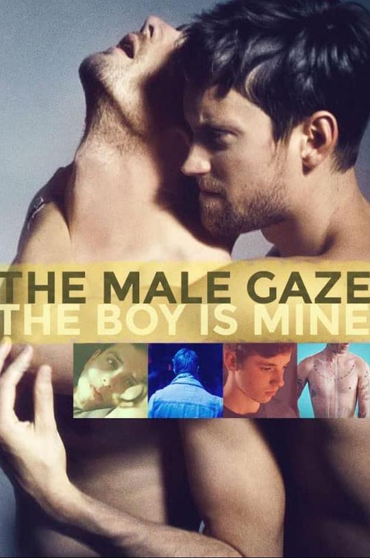 男性目光：这个男孩属于我 The Male Gaze: The Boy Is Mine (2020)