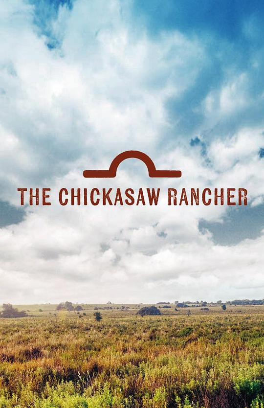 契卡索牧场 The Chickasaw Rancher (2017)