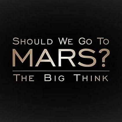 宏大构想：我们要去火星吗？ The Big Think: Should We Go to Mars? (2017)