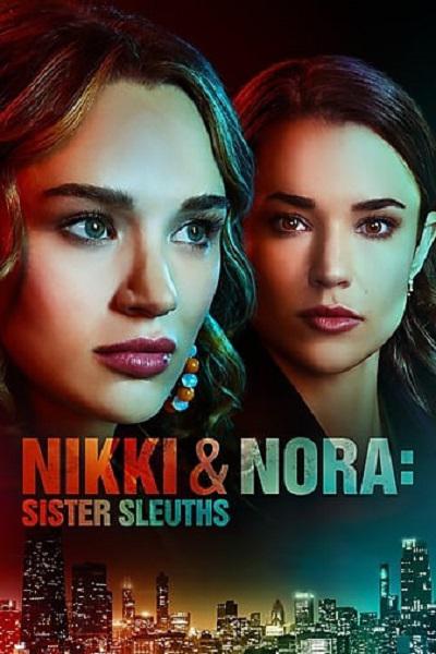 妮基与诺拉：姐妹侦探 Nikki & Nora: Sister Sleuths (2022)