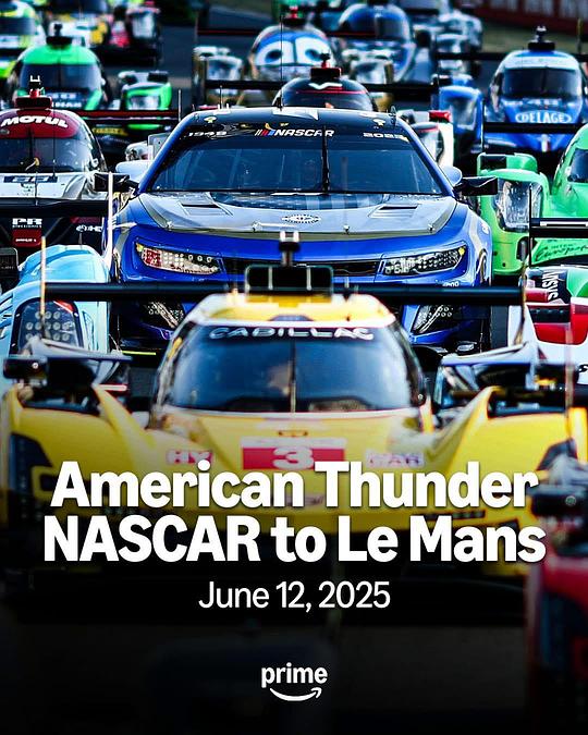 美国雷霆：从纳斯卡到勒芒 American Thunder: NASCAR to Le Mans (2025)